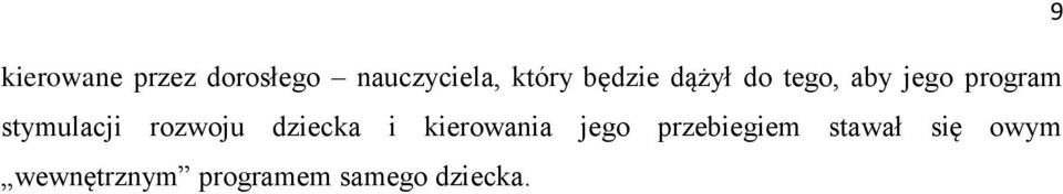 stymulacji rozwoju dziecka i kierowania jego