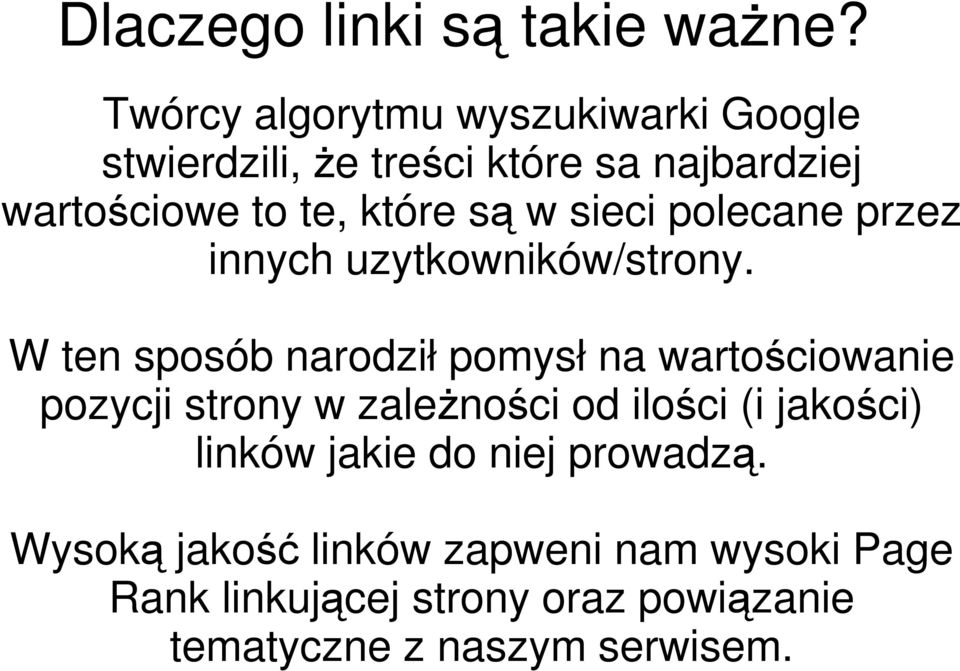 są w sieci polecane przez innych uzytkowników/strony.