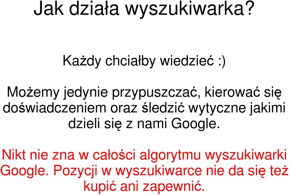 doświadczeniem oraz śledzić wytyczne jakimi dzieli się z nami Google.