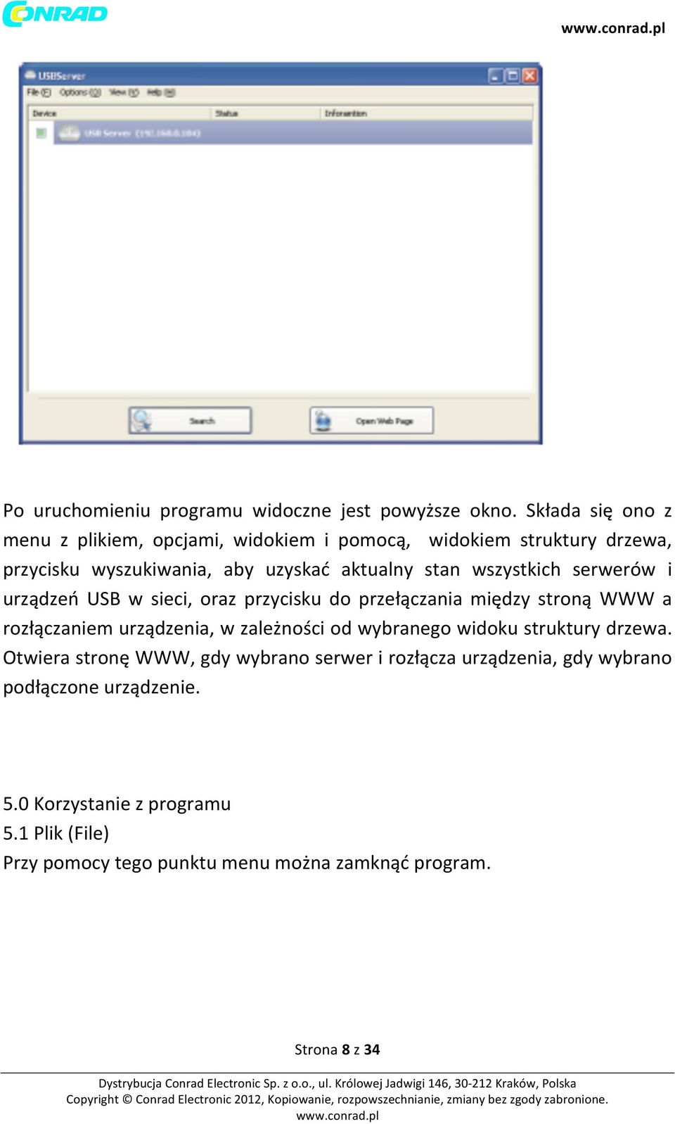 wszystkich serwerów i urządzeń USB w sieci, oraz przycisku do przełączania między stroną WWW a rozłączaniem urządzenia, w zależności od