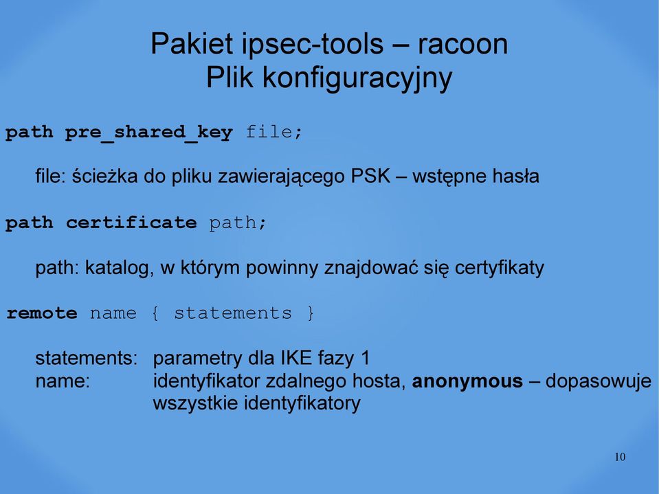 powinny znajdować się certyfikaty remote name { statements } statements: parametry dla