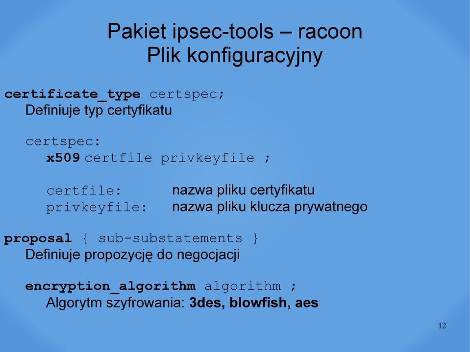 certyfikatu nazwa pliku klucza prywatnego proposal { sub-substatements } Definiuje