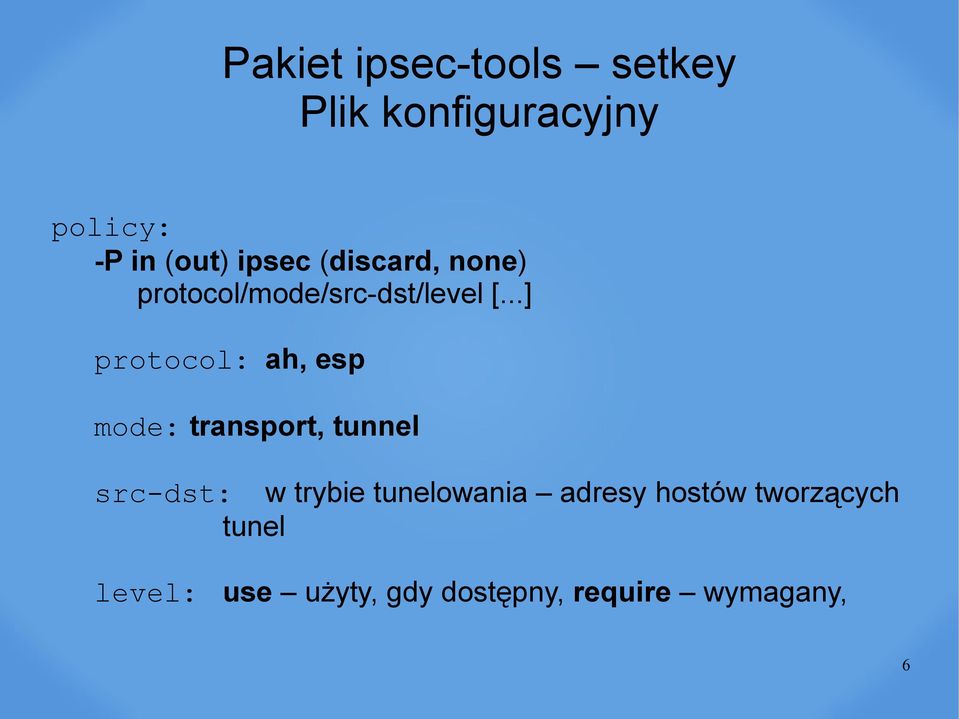 ..] protocol: ah, esp mode: transport, tunnel src-dst: w trybie