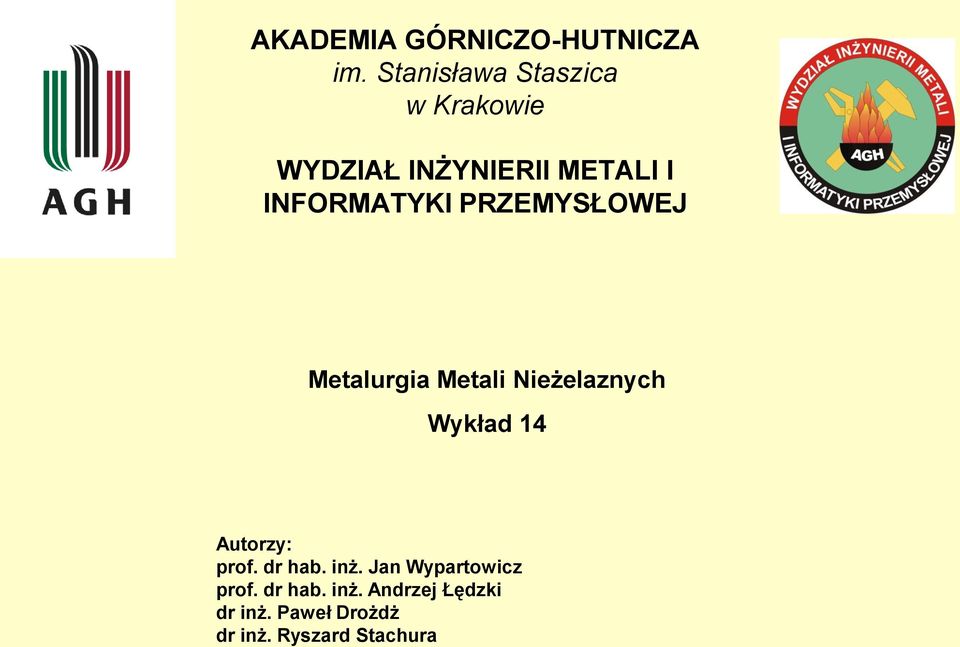 INFORMATYKI PRZEMYSŁOWEJ Metalurgia Metali Nieżelaznych Wykład 14