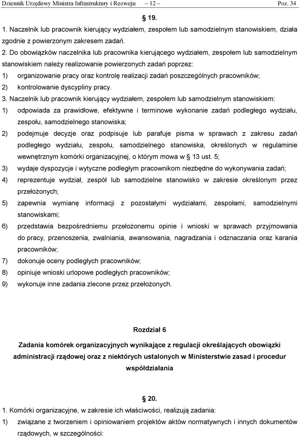 realizacji zadań poszczególnych pracowników; 2) kontrolowanie dyscypliny pracy. 3.