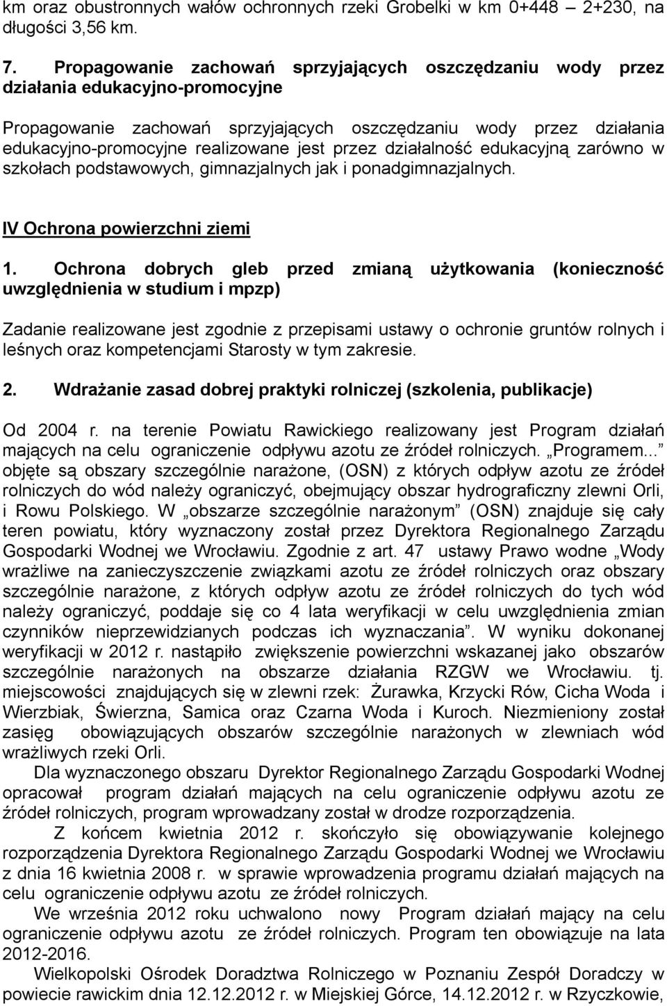 jest przez działalność edukacyjną zarówno w szkołach podstawowych, gimnazjalnych jak i ponadgimnazjalnych. IV Ochrona powierzchni ziemi 1.