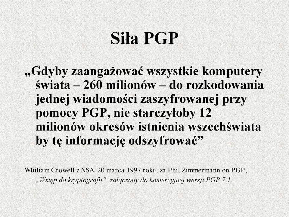 istnienia wszechświata by tę informację odszyfrować Wliiliam Crowell z NSA, 20 marca