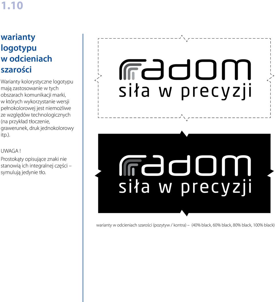 przykład tłoczenie, grawerunek, druk jednokolorowy itp.). UWAGA!