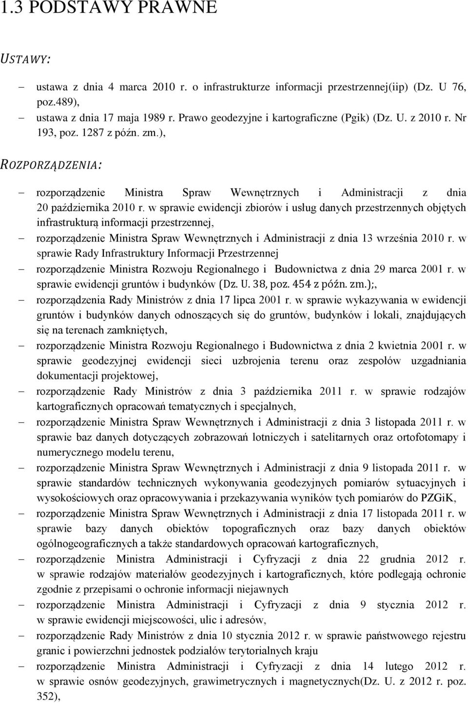 w sprawie ewidencji zbiorów i usług danych przestrzennych objętych infrastrukturą informacji przestrzennej, rozporządzenie Ministra Spraw Wewnętrznych i Administracji z dnia 13 września 2010 r.