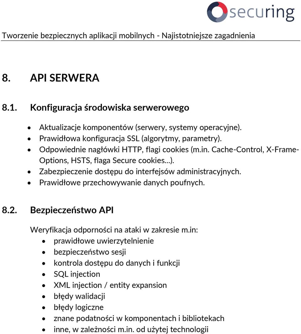 Prawidłowe przechowywanie danych poufnych. 8.2. Bezpieczeństwo API Weryfikacja odporności na ataki w zakresie m.