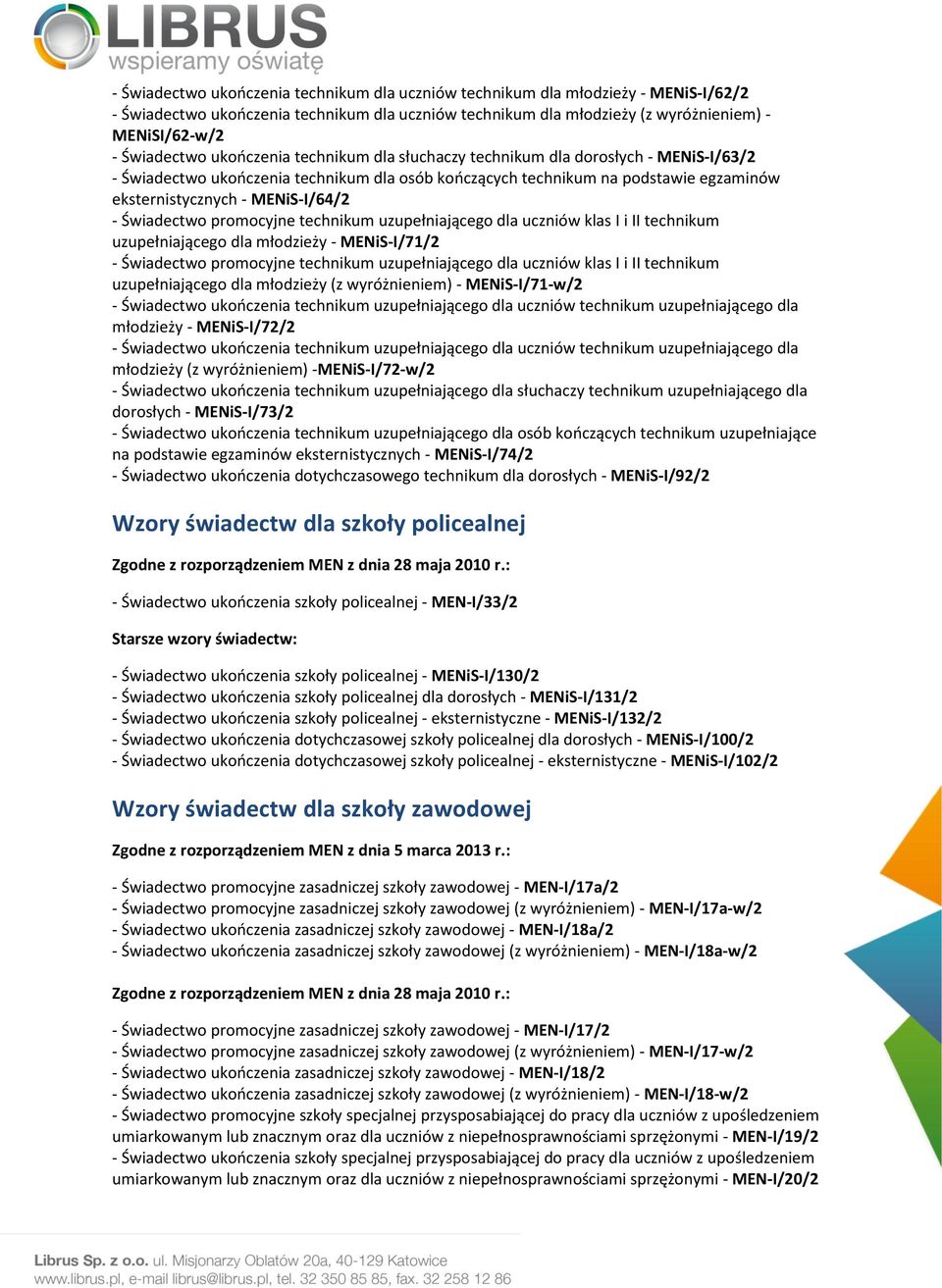 uzupełniającego dla młodzieży - MENiS-I/71/2 - Świadectwo promocyjne technikum uzupełniającego dla uczniów klas I i II technikum uzupełniającego dla młodzieży (z wyróżnieniem) - MENiS-I/71-w/2 -