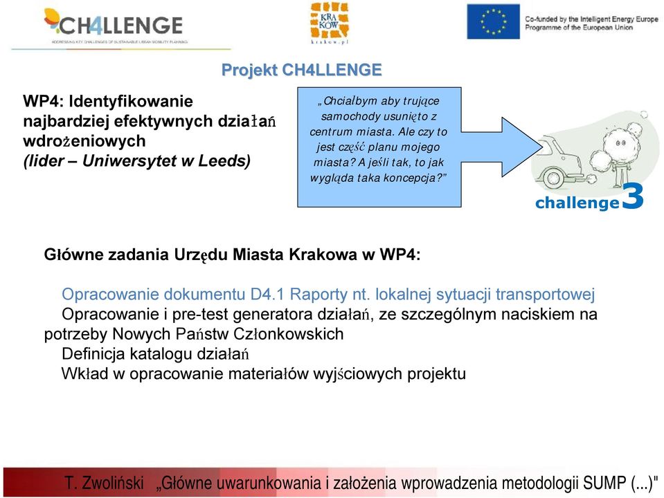 Główne zadania Urzędu Miasta Krakowa w WP4: Opracowanie dokumentu D4.1 Raporty nt.