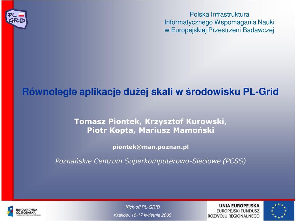 Krzysztof Kurowski, Piotr Kopta, Mariusz Mamoński piontek@man.poznan.