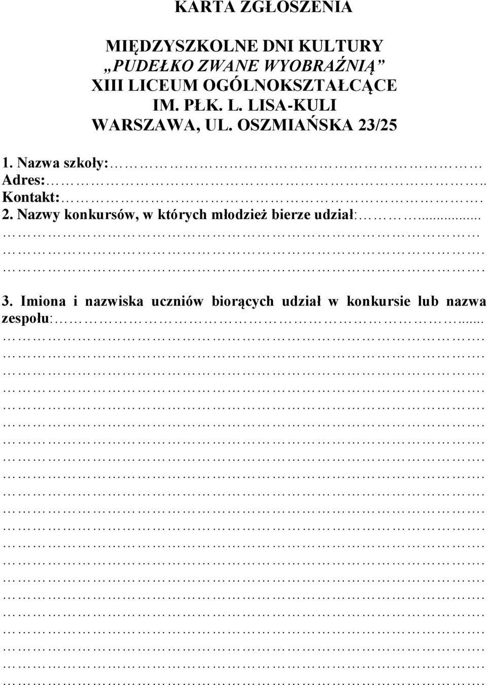 Nazwa szkoły: Adres:.. Kontakt:. 2.