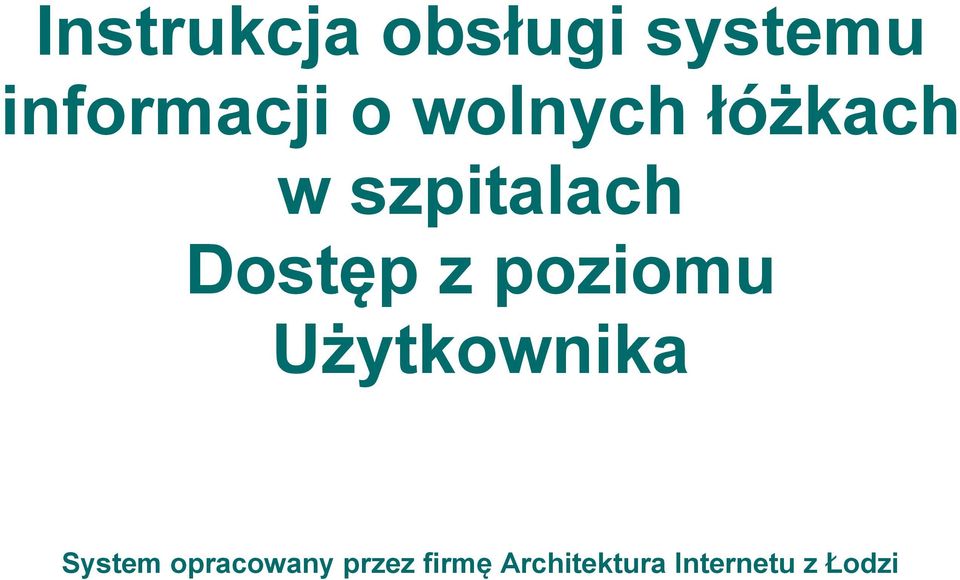 poziomu Użytkownika System opracowany