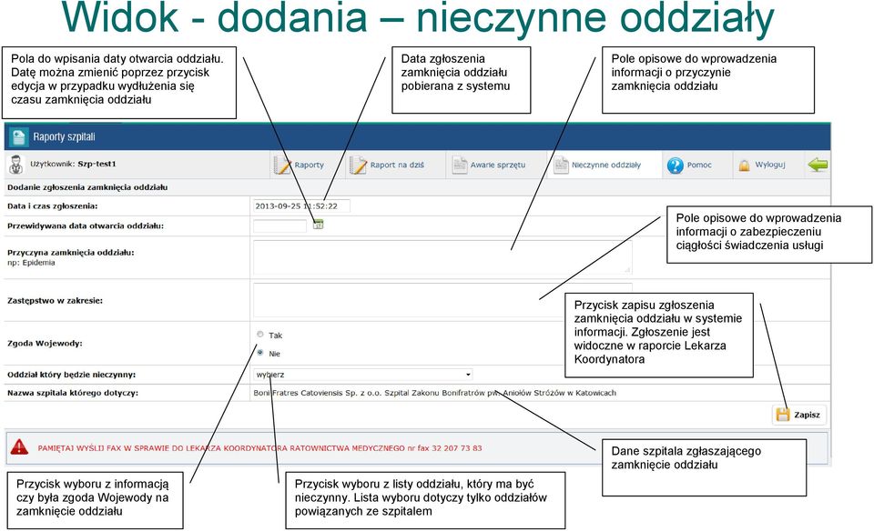 informacji o przyczynie zamknięcia oddziału Pole opisowe do wprowadzenia informacji o zabezpieczeniu ciągłości świadczenia usługi Przycisk zapisu zgłoszenia zamknięcia oddziału w systemie