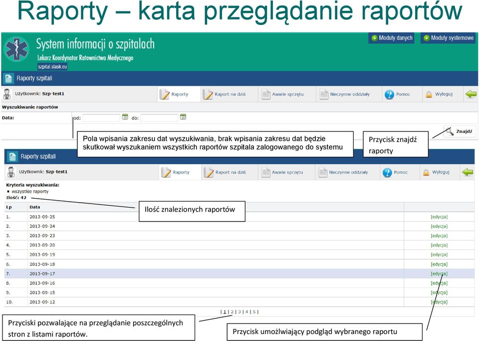 systemu Przycisk znajdź raporty Ilość znalezionych raportów Przyciski pozwalające na