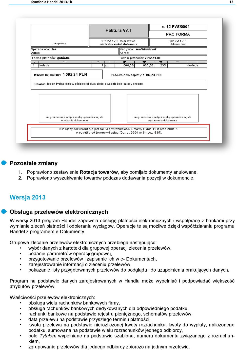 Operacje te są możliwe dzięki współdziałaniu programu Handel z programem e-dokumenty.