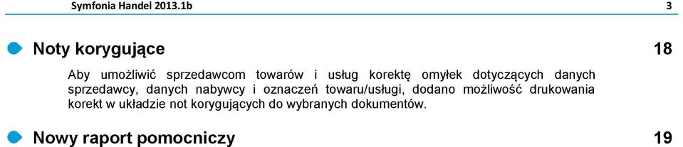 korektę omyłek dotyczących danych sprzedawcy, danych nabywcy i oznaczeń