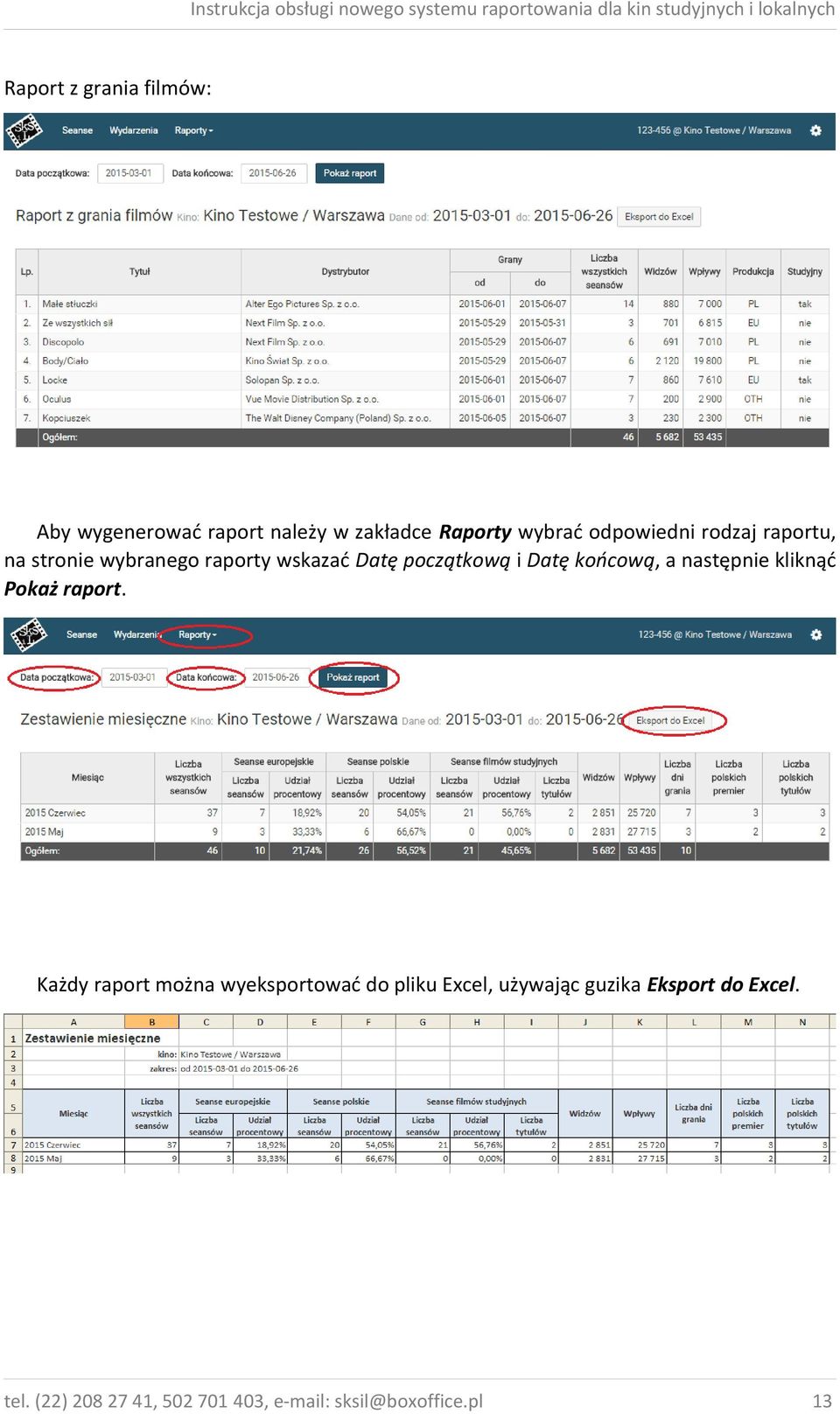 Datę początkową i Datę końcową, a następnie kliknąć Pokaż raport.