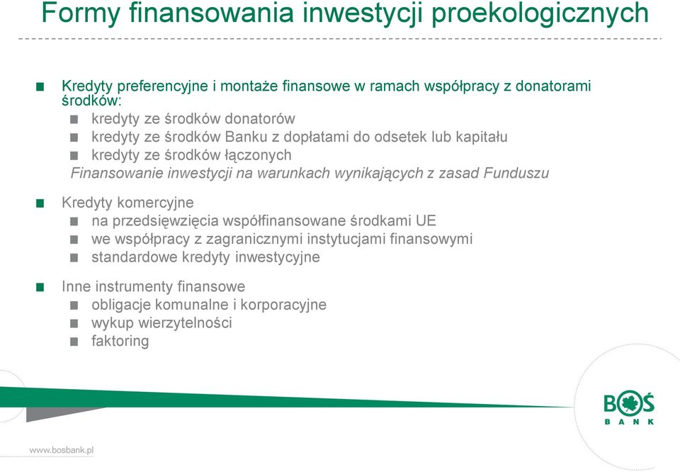 warunkach wynikających z zasad Funduszu Kredyty komercyjne na przedsięwzięcia współfinansowane środkami UE we współpracy z zagranicznymi