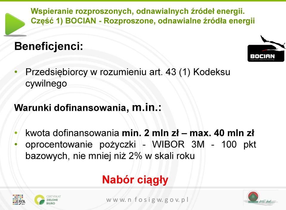 rozumieniu art. 43 (1) Kodeksu cywilnego Warunki dofinansowania, m.in.: kwota dofinansowania min.