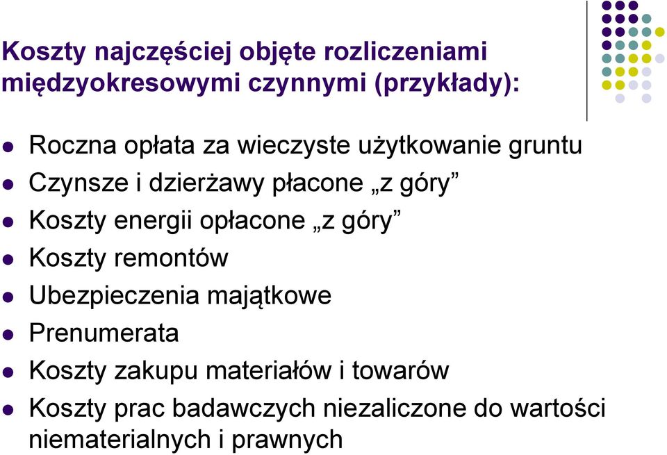 energii opłacone z góry Koszty remontów Ubezpieczenia majątkowe Prenumerata Koszty