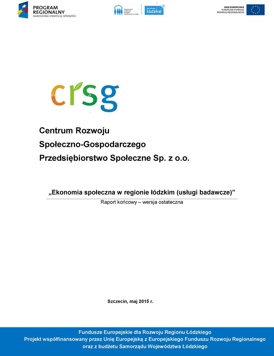 łódzkim (usługi badawcze) Raport końcowy wersja ostateczna Szczecin, maj 2015 r.