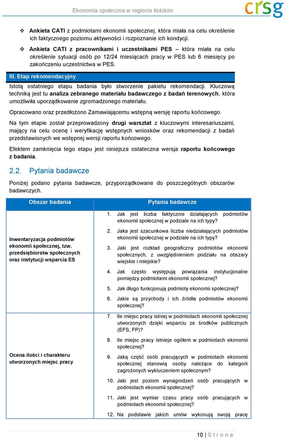 Etap rekomendacyjny Istotą ostatniego etapu badania było stworzenie pakietu rekomendacji.