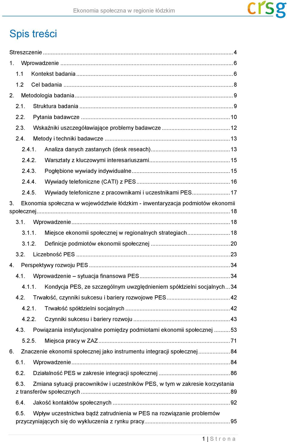 .. 15 2.4.4. Wywiady telefoniczne (CATI) z PES... 16 2.4.5. Wywiady telefoniczne z pracownikami i uczestnikami PES... 17 3.