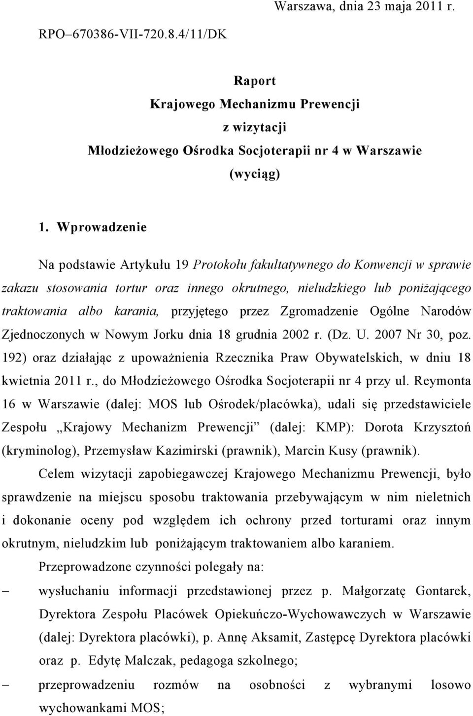 przyjętego przez Zgromadzenie Ogólne Narodów Zjednoczonych w Nowym Jorku dnia 18 grudnia 2002 r. (Dz. U. 2007 Nr 30, poz.
