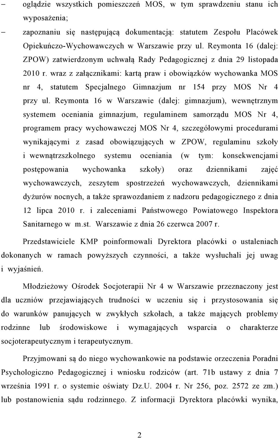 wraz z załącznikami: kartą praw i obowiązków wychowanka MOS nr 4, statutem Specjalnego Gimnazjum nr 154 przy MOS Nr 4 przy ul.