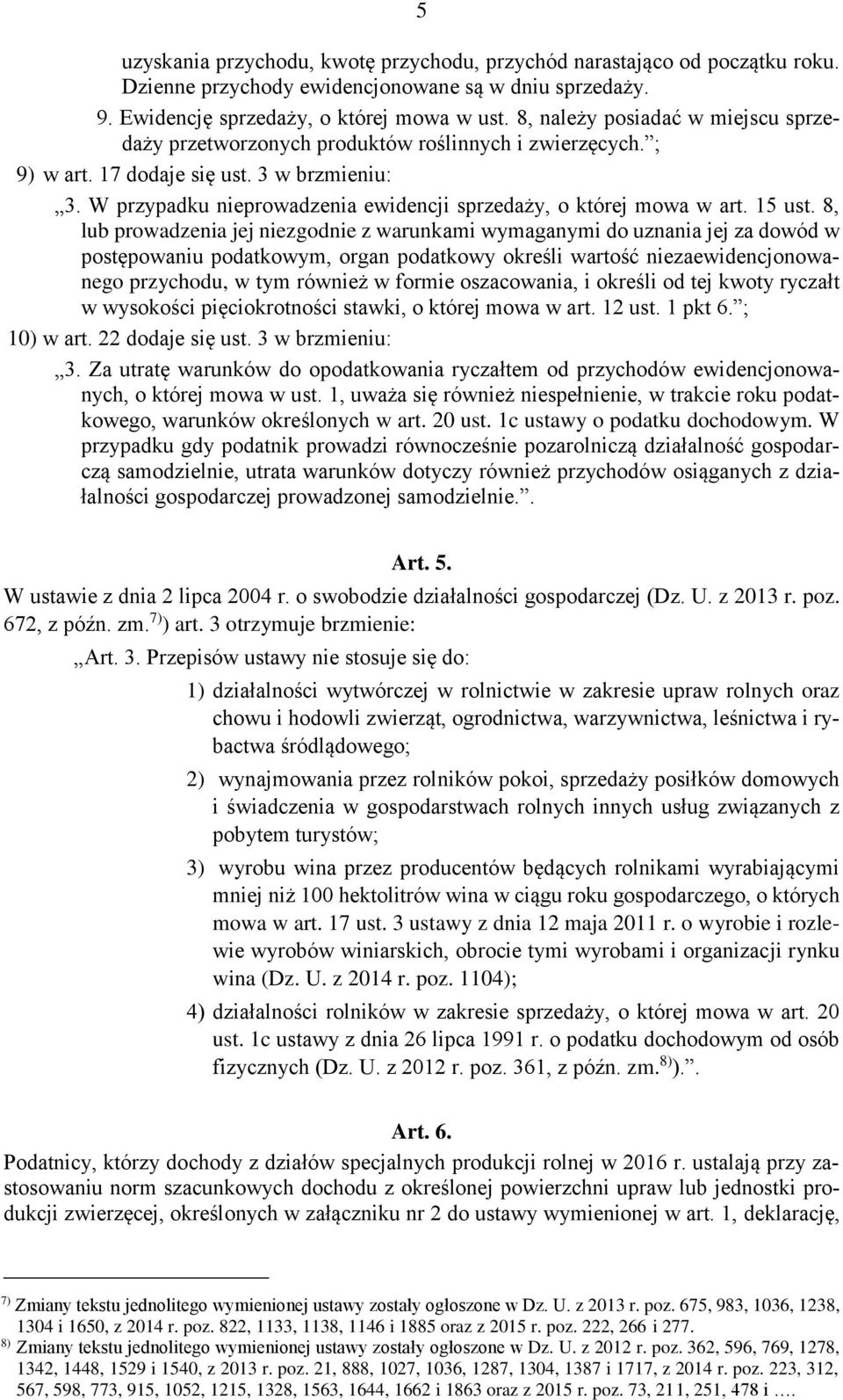 W przypadku nieprowadzenia ewidencji sprzedaży, o której mowa w art. 15 ust.