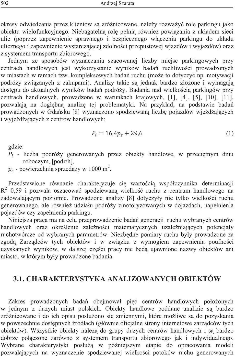 wyjazdów) oraz z systemem transportu zbiorowego.