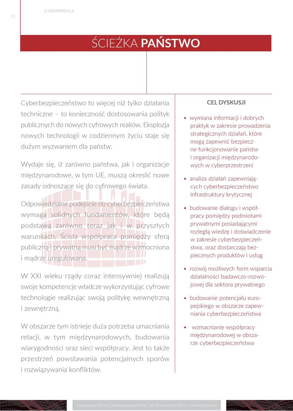 Wydaje się, iż zarówno państwa, jak i organizacje międzynarodowe, w tym UE, muszą okreslić nowe zasady odnoszące się do cyfrowego świata.