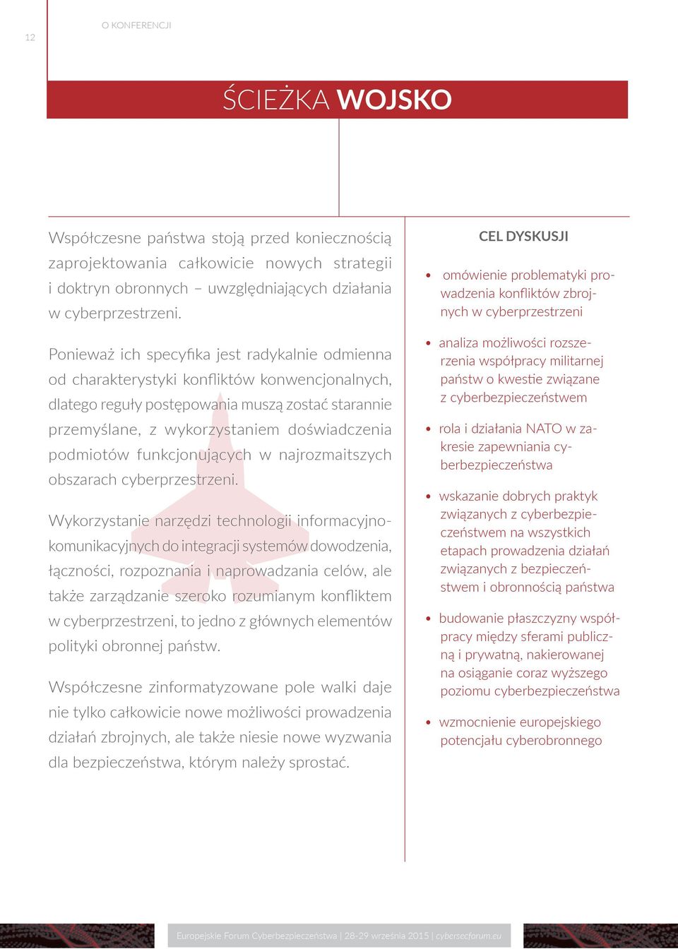 podmiotów funkcjonujących w najrozmaitszych obszarach cyberprzestrzeni.