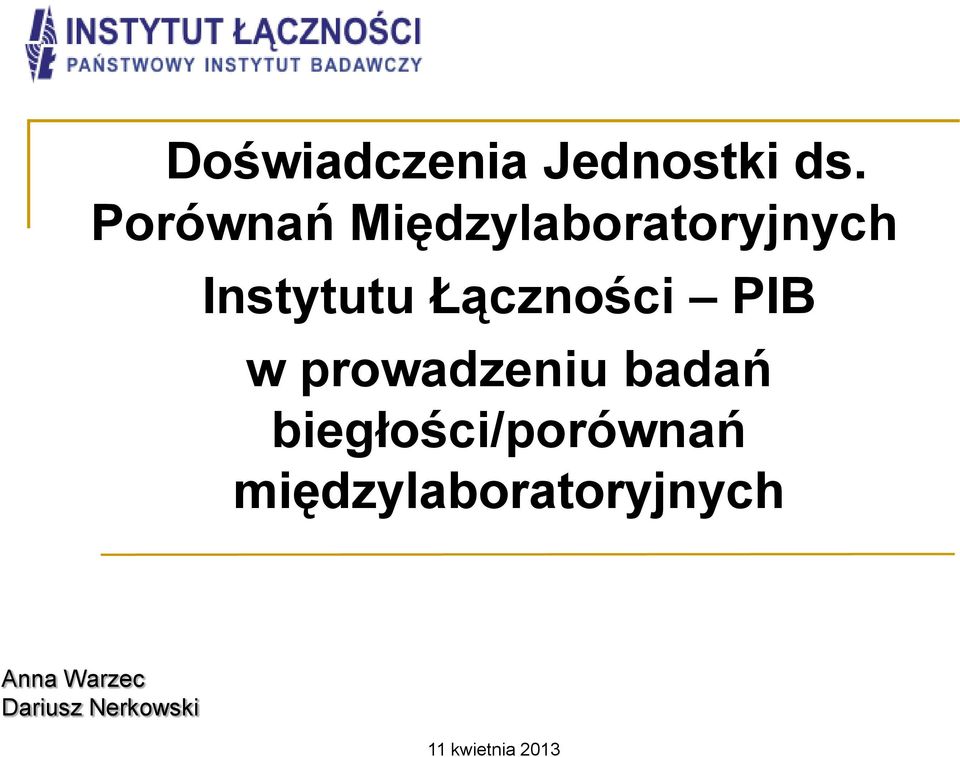 Łączności PIB w prowadzeniu badań