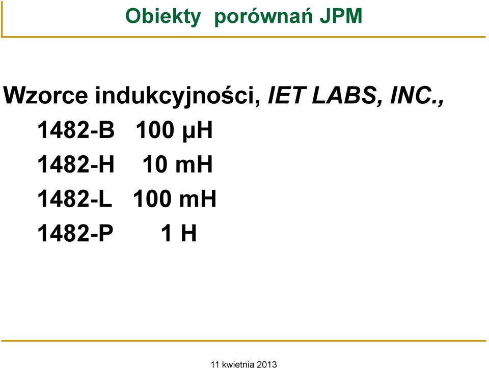 INC., 1482-B 100 μh 1482-H