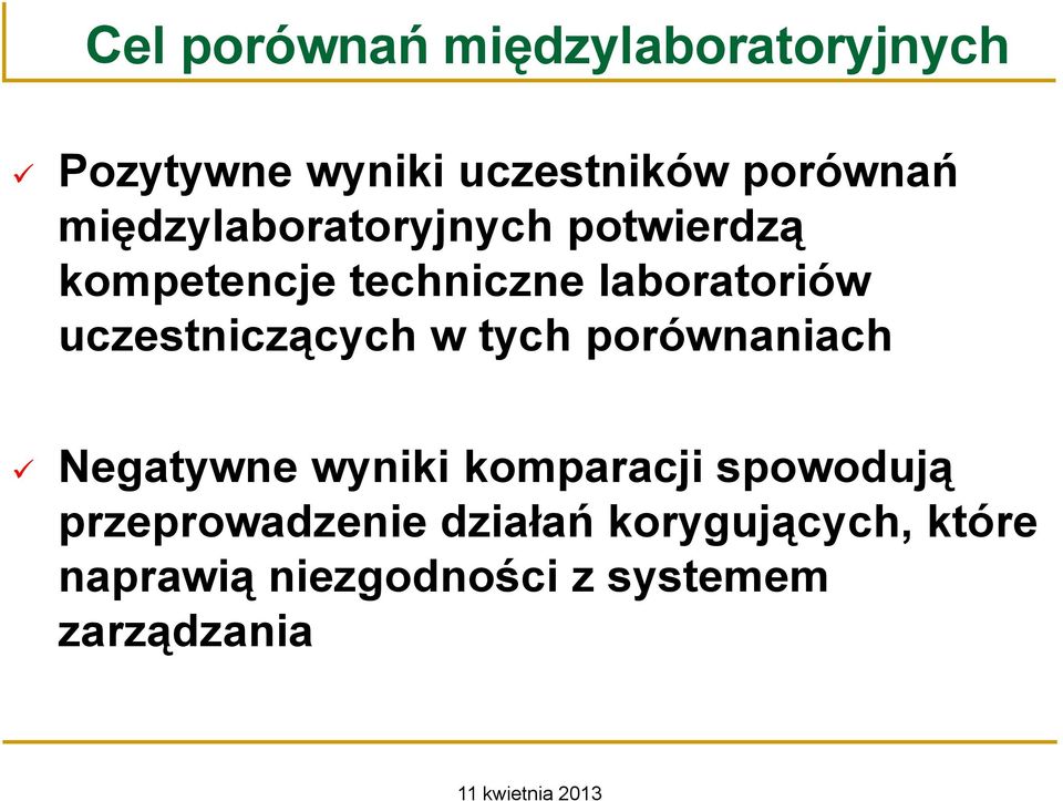 uczestniczących w tych porównaniach Negatywne wyniki komparacji spowodują