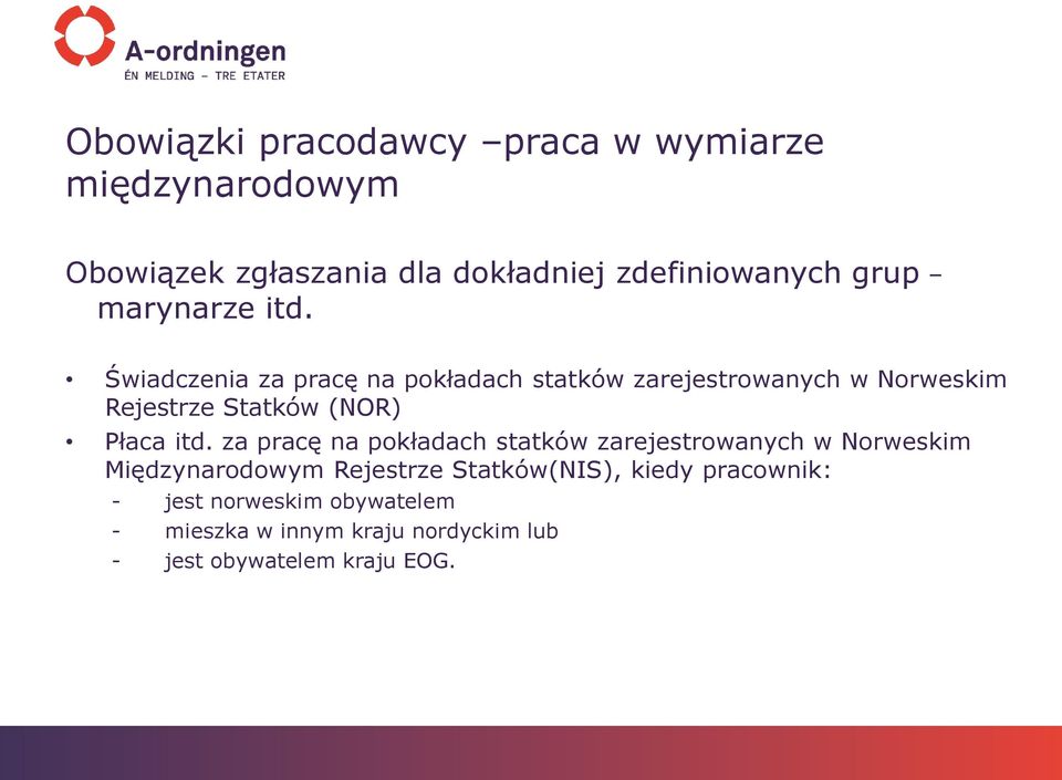 Świadczenia za pracę na pokładach statków zarejestrowanych w Norweskim Rejestrze Statków (NOR) Płaca itd.