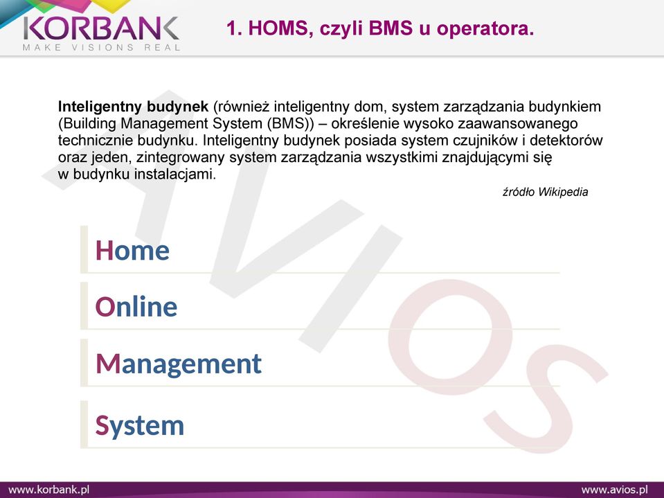 System (BMS)) określenie wysoko zaawansowanego technicznie budynku.