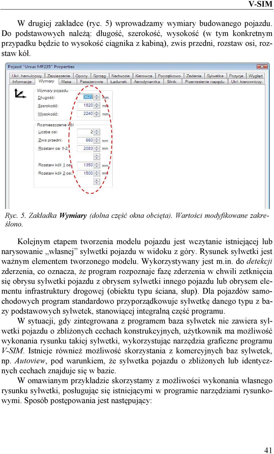 Zakładka Wymiary (dolna część okna obcięta). Wartości modyfikowane zakreślono.