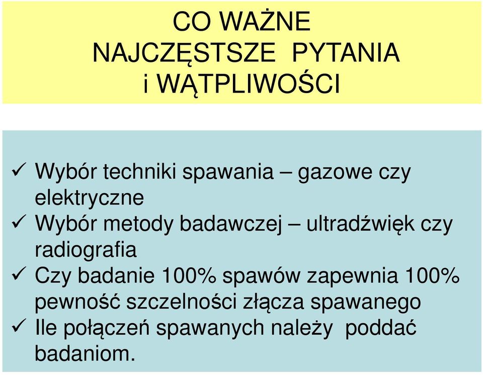 ultradźwięk czy radiografia Czy badanie 100% spawów zapewnia 100%