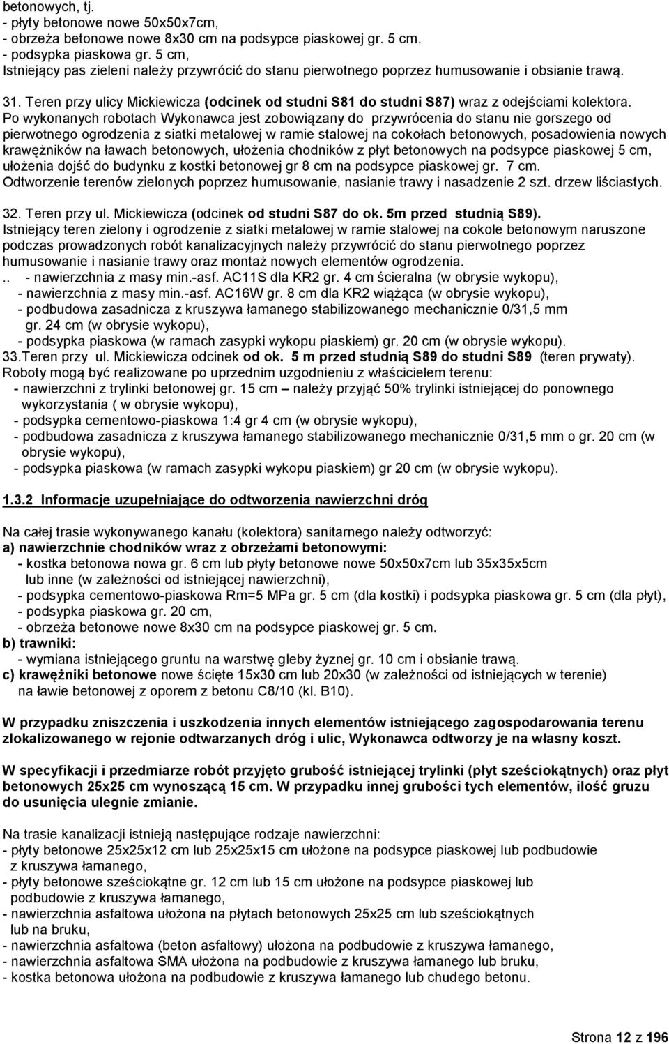 Teren przy ulicy Mickiewicza (odcinek od studni S81 do studni S87) wraz z odejściami kolektora.