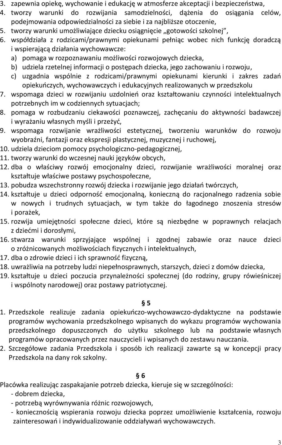tworzy warunki umożliwiające dziecku osiągnięcie gotowości szkolnej, 6.