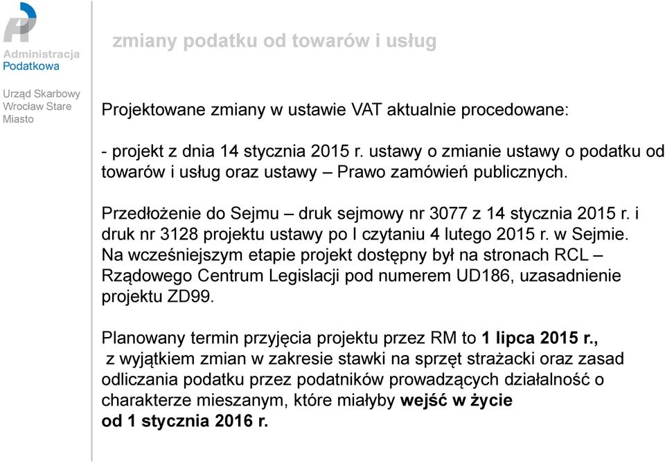 i druk nr 3128 projektu ustawy po I czytaniu 4 lutego 2015 r. w Sejmie.