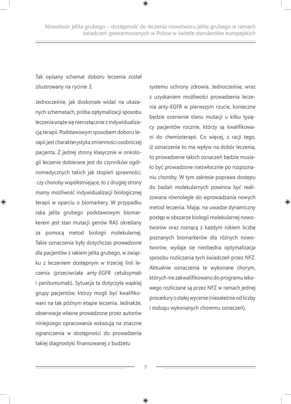 Podstawowym sposobem doboru terapii jest charakterystyka zmienności osobniczej pacjenta.