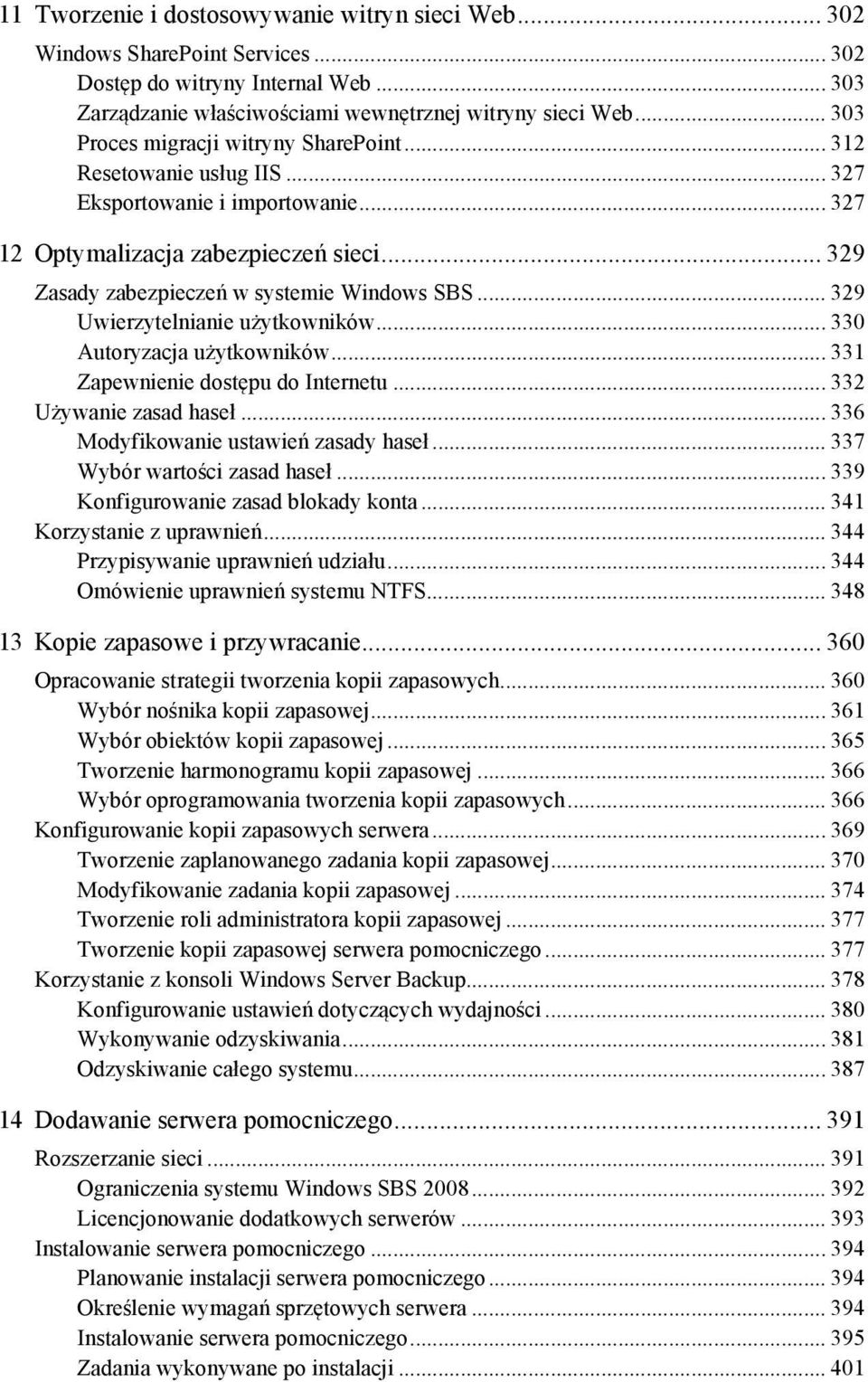 .. 329 Uwierzytelnianie użytkowników... 330 Autoryzacja użytkowników... 331 Zapewnienie dostępu do Internetu... 332 Używanie zasad haseł... 336 Modyfikowanie ustawień zasady haseł.