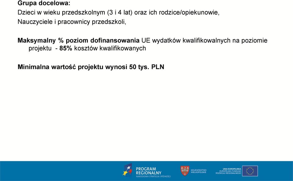 poziom dofinansowania UE wydatków kwalifikowalnych na poziomie projektu