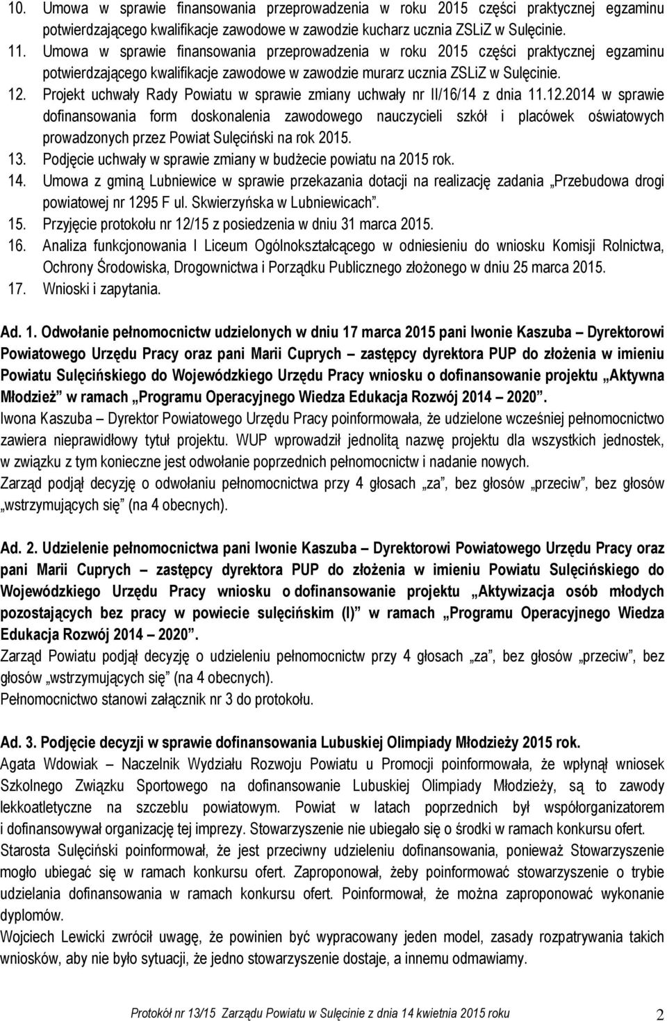 Projekt uchwały Rady Powiatu w sprawie zmiany uchwały nr II/16/14 z dnia 11.12.
